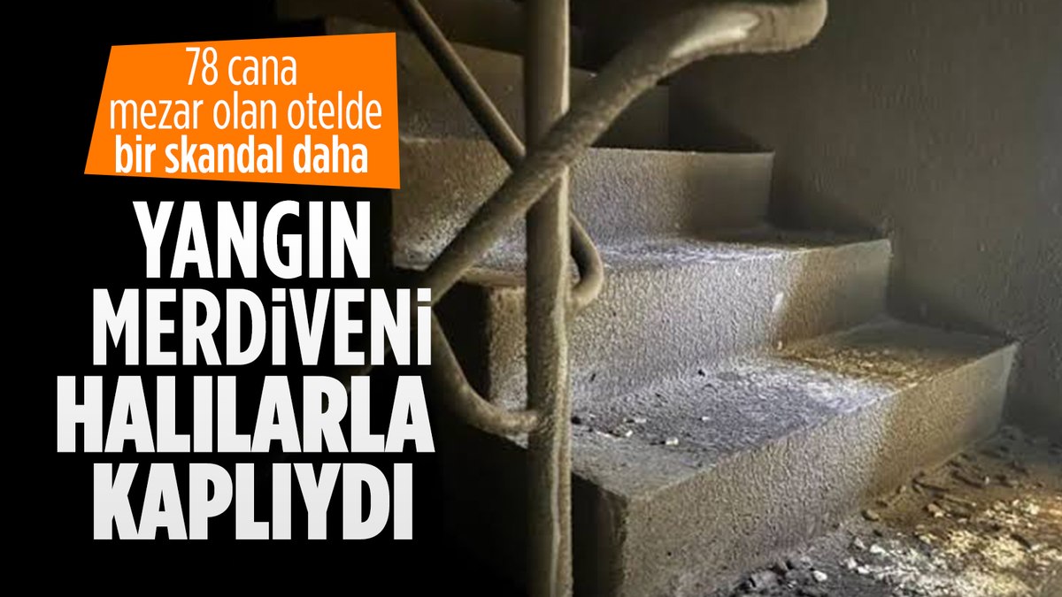 Bolu’daki faciada yangın merdivenleri halılarla kaplı çıktı